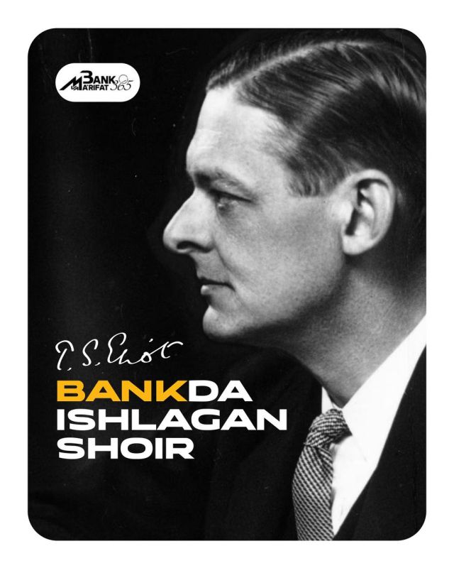 Bankda ishlagan Nobel mukofotli shoir — T.S. Eliot