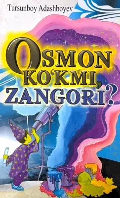 OSMON KO'KMI, ZANGORI?