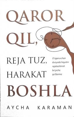 Qaror qil, reja tuz, harakat boshla