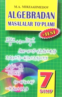 ALGEBRADAN MASALALAR VA TESTLAR TO'PLAMI