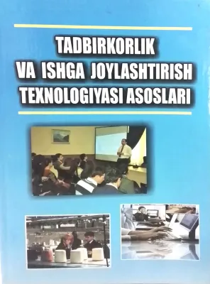 TADBIRKORLIK VA ISHGA JOYLASHTIRISH TEXNOLOGIYASI ASOSLARI