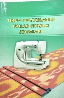 TIKUV BUYUMLARINI ISHLAB CHIQISH JIHOZLARI