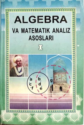 ALGEBRA VA MATEMATIK ANALIZ ASOSLARI