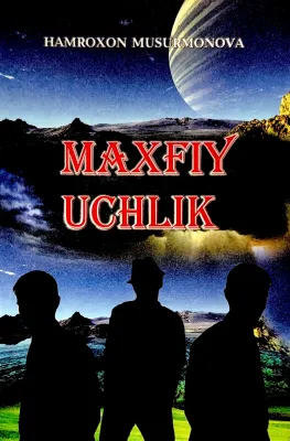 «Maxfiy uchlik»