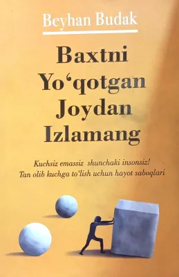 BAXTNI YO'QOTGAN JOYDAN IZLAMANG