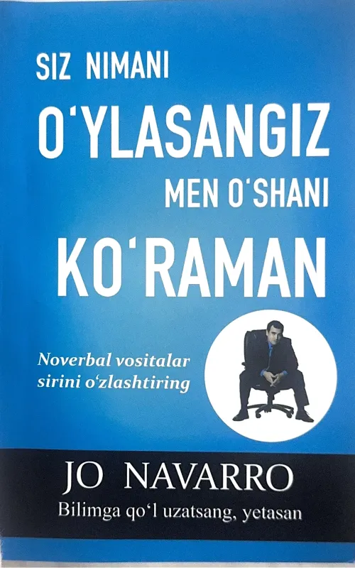 SIZ NIMANI O'YLASANGIZ, MEN O'SHANI KO'RAMAN