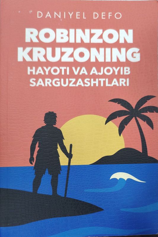 ROBINZON KRUZONING HAYOTI VA AJAYIB SARGʻUZASHTLARI