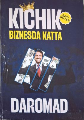 KICHIK BIZNESDA – KATTA DAROMAD