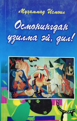 OSMONINGDAN UZILMA EY, DIL!