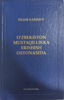 O'ZBEKISTON MUSTAQILLIKKA ERISHISH OSTONASIDA
