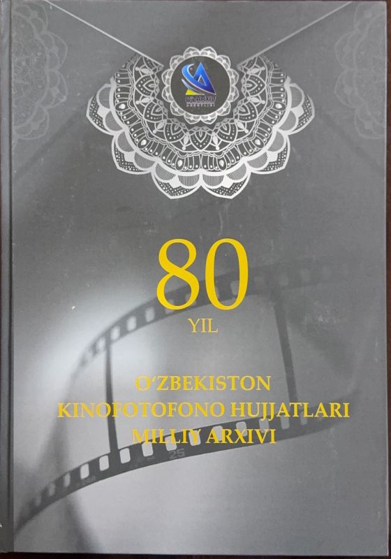 OʻZBEKISTON KINOFOTOFONO HUJJATLARI MILLIY ARXIVI